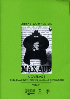 Max Aub. Novelas I. Las buenas intenciones. La calle de Valverde. (VOL IV)