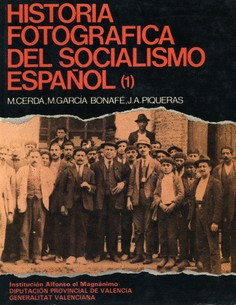 Historia fotográfica del socialismo español.