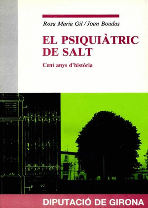 El Psiquiàtric de Salt. Cent anys d'història