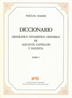 Diccionario geográfico-estadístico-histórico de Alicante, Valencia y Castellón