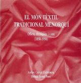 El món tèxtil tradicional menorquí. Oficis, tècniques i usos (1850-1950)