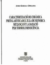 Caracterització de ceràmica pretalaiòtica de l'illa de Menorca mitjançant la datació per termolumini