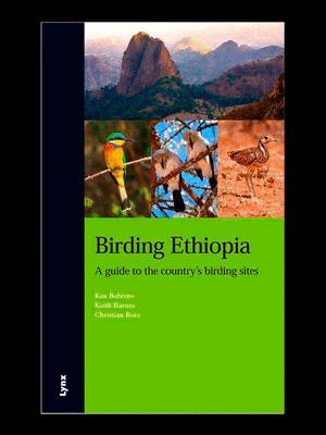 Birding Ethiopia. A guide to the country's birding sites